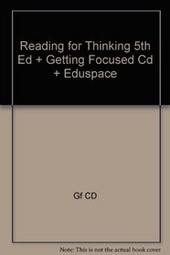 Reading for Thinking 5th Ed + Getting Focused Cd + Eduspace