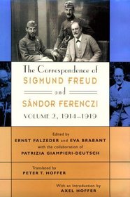 The Correspondence of Sigmund Freud and Sndor Ferenczi, Volume 2 : 1914-1919 (Freud, Sigmund//Correspondence of Sigmund Freud and Sandor Ferenczi)