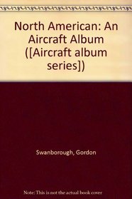 North American: An Aircraft Album