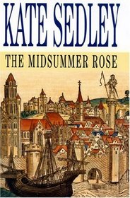 The Midsummer Rose (Roger the Chapman, Bk 13) (Large Print)