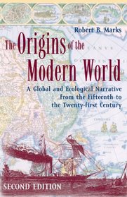 The Origins of the Modern World: A Global and Ecological Narrative from the Fifteenth to the Twenty-first Century (World Social Change)