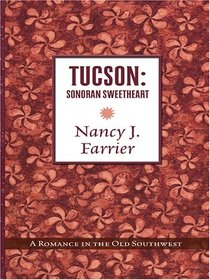 Tucson: Sonoran Sweetheart (Heartsong Novella in Large Print)