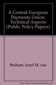 A Central European Payments Union: Technical Aspects (Public Policy Papers (Institute for East-West Security Studies))