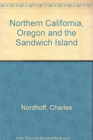 Northern California Oregon and the Sandwich Island