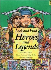 Look and Find Heroes and Legends: Pecos Bill, Tarzan, Johnny Appleseed, King Arthur, Hercules, and More