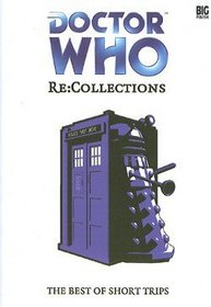 Doctor Who - Re:Collections - The Best of Big Finish Short Trips (Short Trips, Volume #29)