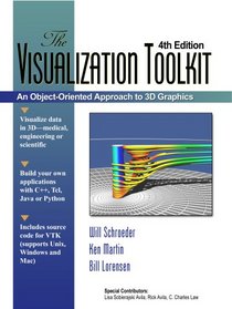 Visualization Toolkit: An Object-Oriented Approach to 3D Graphics, 4th Edition