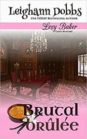 Brutal Brulee (Lexy Baker, Bk 11)