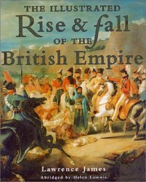 The Illustrated Rise  Fall of the British Empire