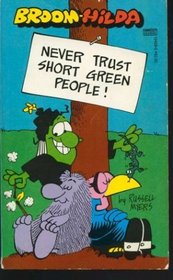 Broom-Hilda: Never Trust Short Green People!