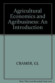 Agricultural Economics and Agribusiness: An Introduction