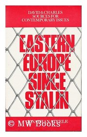 Eastern Europe Since Stalin (David & Charles sources for contemporary issues series)