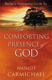 The Comforting Presence of God: Resting in His Unfailing Love for You