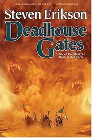 Deadhouse Gates : Book Two of The Malazan Book of the Fallen (Malazan Book of the Fallen)