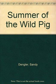 Summer of the Wild Pig