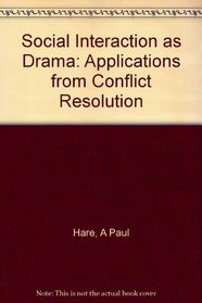Social Interaction as Drama: Applications from Conflict Resolution