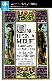 Once upon a Midlife: Classic Stories and Mythic Tales to Illuminate the Middle Years (American Storytelling (Audio))