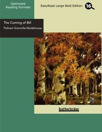 The Coming of Bill (EasyRead Large Bold Edition)
