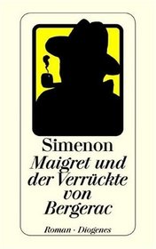 Maigret und der Verrückte von Bergerac. Roman.