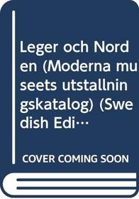 Leger och Norden (Moderna museets utstallningskatalog) (Swedish Edition)