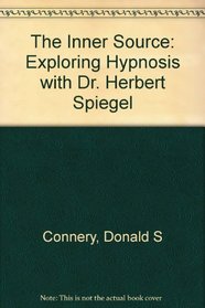 The Inner Source: Exploring Hypnosis With Dr. Herbert Spiegel