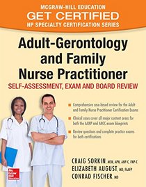 Adult-Gerontology and Family Nurse Practitioner: Self-Assessment, Exam, and Board Review
