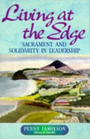 Living at the Edge: Sacrament and Solidarity in Leadership