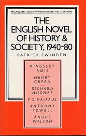 The English Novel of History and Society, 1940-80: Richard Hughes, Henry Green, Anthony Powell, Angus Wilson, Kingsley Amis, V.S. Naipaul