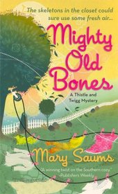 Mighty Old Bones (Thistle & Twigg, Bk 2)