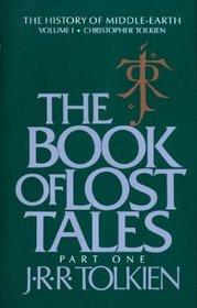 The Book of Lost Tales, Part One (The History of Middle-Earth, Vol. 1)