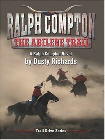 The Abilene Trail: A Ralph Compton Novel (Thorndike Press Large Print Western Series)