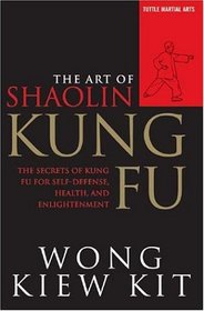 Art of Shaolin Kung Fu: The Secrets of Kung Fu for Self-Defense Health and Enlightenment (Tuttle Martial Arts)