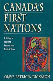 Canada's First Nations: A History of Founding Peoples from Earliest Times (Civilization of the American Indian (Paperback))