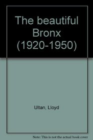 The beautiful Bronx (1920-1950)