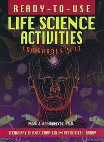 Ready-to-Use Life Science Activities for Grades 5-12 (Secondary Science Curriculum Activities Library)