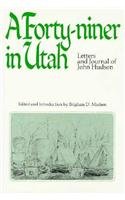 A Forty Niner in Utah: Letters and Journals of John Hudson