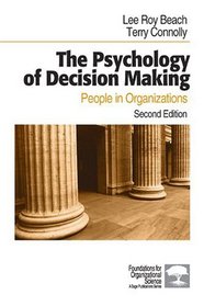 The Psychology of Decision Making : People in Organizations (Foundations for Organizational Science)