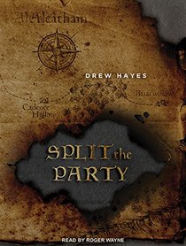 Split the Party (Spells, Swords, & Stealth)