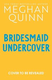 Bridesmaid Undercover