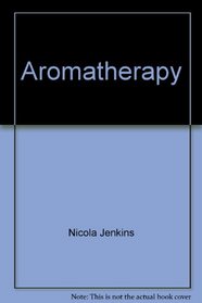 Aromatherapy : An Introductory Guide to the Healing Power of Scent