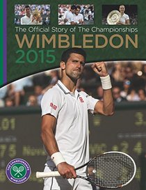 Wimbledon 2015: THE OFFICIAL STORY OF THE CHAMPIONSHIPS