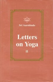 Letters on Yoga, Vol.II