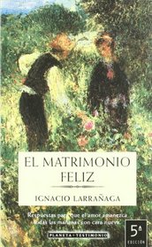 El Matrimonio Feliz/ the Happy Marriage (Spanish Edition)