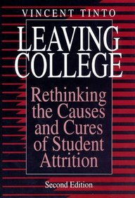 Leaving College : Rethinking the Causes and Cures of Student Attrition