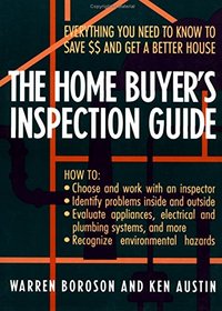The Home Buyer's Inspection Guide: Everything You Need to Know to Save $$ and Get a Better House