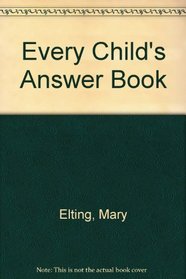 Every Child's Answer Book