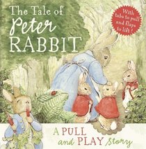 The Tale of Peter Rabbit: A Pull-and-Play Story (Peter Rabbit Early Learning)