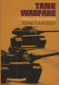 Tank Warfare: A History of Tanks in Battle