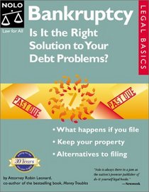 Bankruptcy : Is It the Right Solution to Your Debt Problems? (Quick & Legal Series)