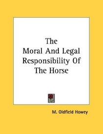 The Moral And Legal Responsibility Of The Horse